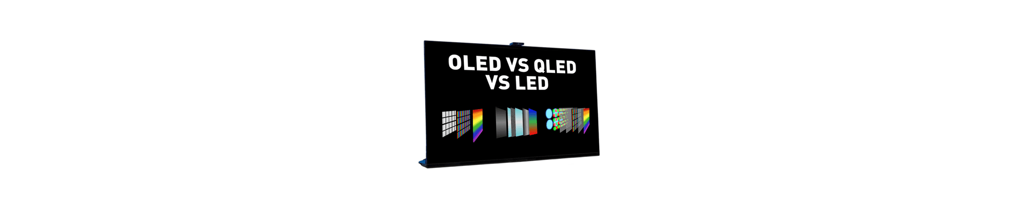 LED vs OLED vs QLED: Koja je razlika?